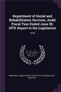 Department of Social and Rehabilitation Services, Audit Fiscal Year Ended June 30, 1979