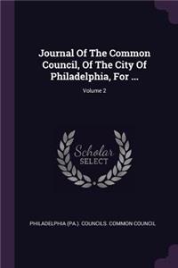 Journal Of The Common Council, Of The City Of Philadelphia, For ...; Volume 2