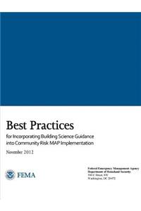 Best Practices for Incorporating Building Science Guidance into Community Risk MAP Implementation