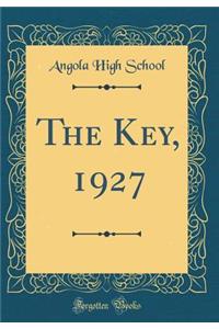 The Key, 1927 (Classic Reprint)