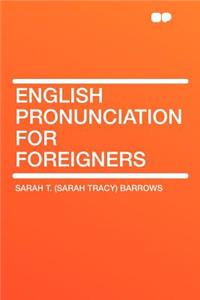 English Pronunciation for Foreigners