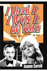 I Lived It I Wrote It 80 Years