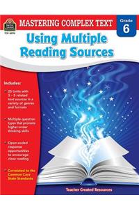 Mastering Complex Text Using Multiple Reading Sources Grd 6