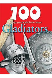 100 Things You Should Know about Gladiators