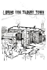 I Bring You Tilbury Town