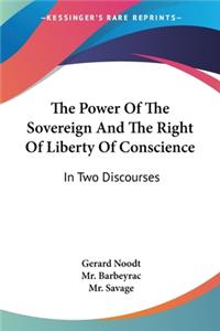 Power Of The Sovereign And The Right Of Liberty Of Conscience