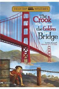 Field Trip Mysteries: The Crook Who Crossed the Golden Gate Bridge