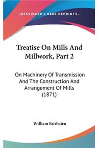 Treatise On Mills And Millwork, Part 2