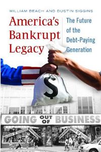 America's Bankrupt Legacy: The Future of the Debt-Paying Generation