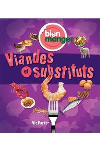 Bien Manger: Viandes Et Substituts