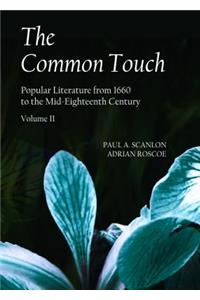 Common Touch: Popular Literature from 1660 to the Mid-Eighteenth Century, Volume II