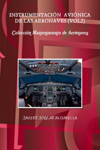INSTRUMENTACIÓN AVIÓNICA DE LAS AERONAVES (VOL2) Colección Mantenimiento de Aeronaves