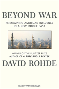 Beyond War: Reimagining American Influence in a New Middle East