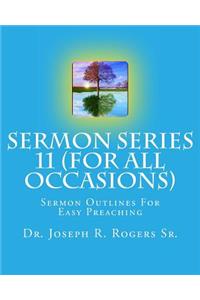 Sermon Series #11 (For All Occasions...)