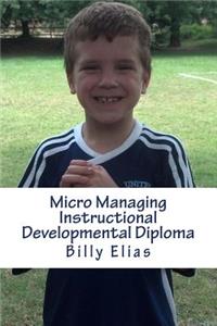 Micro Managing Instructional Developmental Diploma