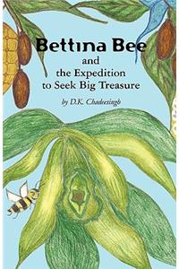 Bettina Bee and the Expedition to Seek Big Treasure