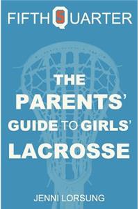 Parents' Guide to Girls' Lacrosse