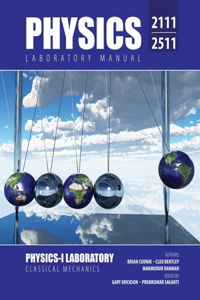 Physics 2111/2511 Laboratory Manual: Physics I Laboratory Classical Mechanics