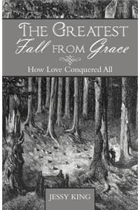 The Greatest Fall from Grace