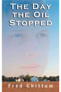 The Day the Oil Stopped