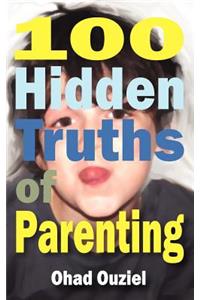 100 Hidden Truths of Parenting