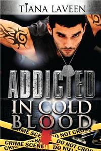 Addicted in Cold Blood