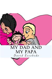 My Papa and My Dad