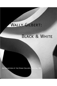 Wally Gilbert: Black & White