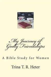 My Journey of Godly Friendships