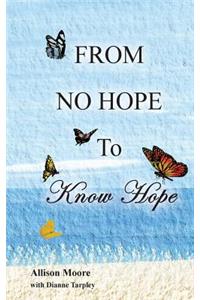 From No Hope to Know Hope