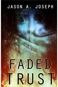 Faded Trust