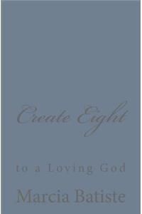 Create Eight