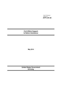 Army Techniques Publication ATP 3-57.30 Civil Affairs Support to Nation Assistance May 2014