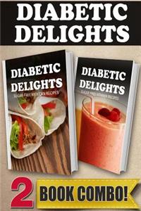 Sugar-Free Mexican Recipes and Sugar-Free Vitamix Recipes: 2 Book Combo