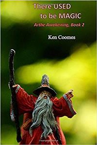 There Used to Be Magic: Arthe Awakening: Book 2: Volume 2