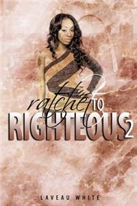Ratchet to Righteous 2