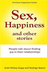 Sex, Happiness and other stories