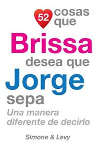 52 Cosas Que Brissa Desea Que Jorge Sepa