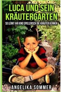 Luca und sein Kräutergarten.