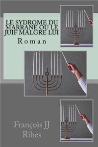 Le Sydrome Du Marrane Ou Le Juif Malgre Lui