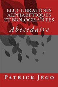 Elucubrations Alphabetiques et Biologisantes