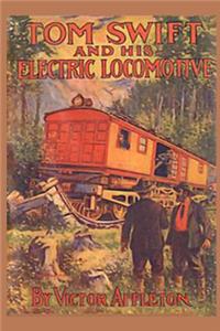 Tom Swift and his Electric Locomotive