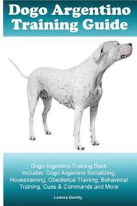 Dogo Argentino Training Guide Dogo Argentino Training Book Includes