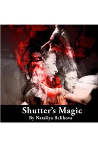 Shutter's Magic by Nataliya Belikova