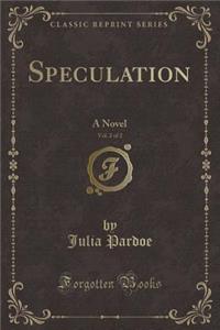 Speculation, Vol. 2 of 2
