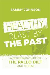 Healthy Blast By The Past