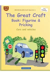 BROCKHAUSEN Craft Book Vol. 6 - The Great Craft Book: Figurine & Pricking: Cars and vehicles