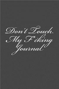Don't Touch My F*cking Journal