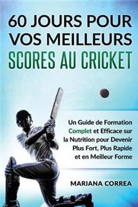 60 JOURS POUR VOS MEILLEURS SCORES Au CRICKET