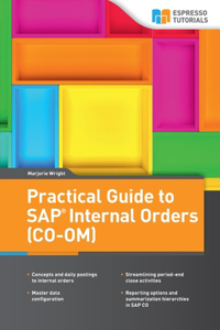 Practical Guide to SAP Internal Orders (CO-OM)